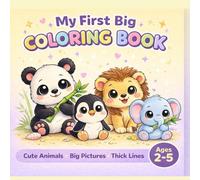 My first coloring book: Cute Animals for Toddlers Ages 2-5 | Big Simple Pictures with Thick Lines