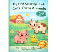 My First Coloring Book: Cute Farm Animals for Toddlers Ages 2-4: Big & Bold Easy Coloring Pages with Simple Farm Animals for Toddlers and Preschool Kids (My First Big & Bold Coloring Book Series)