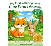 My First Coloring Book: Cute Forest Animals for Kids Ages 2-4: Big & Bold Easy Coloring Pages with Simple Woodland Animals for Toddlers and Preschool Kids (My First Big & Bold Coloring Book Series)