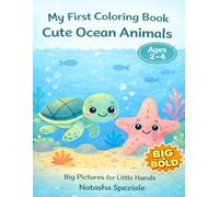 My First Coloring Book: Cute Ocean Animals for Kids Ages 2-4: Big & Bold Easy Coloring Pages with Simple Sea Animals for Toddlers and Preschool Kids (My First Big & Bold Coloring Book Series)