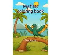 My first coloring book: Dinosaurs
