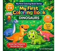 My First Coloring Book Dinosaurs: Cute & Simple Designs for Toddlers Ages 2-4: 20 Easy Dinosaur Drawings with Thick Lines, Large Shapes, Single-Sided ... Little Hands (My First Coloring Book Series)