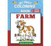 My First Coloring Book: Farm: Bold and Easy Farm Animal Coloring Book for Toddlers Ages 2-5