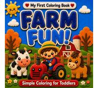 My First Coloring Book: Farm Fun!: 60 Simple and Easy Coloring Pages for Toddlers and Preschoolers Ages 2-5