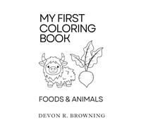 My First Coloring Book - Foods and Animals: Big Bold Outlines for Toddlers | Ages 1-3 | Cute Animals & Yummy Foods
