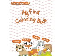 My first coloring book for ages 1-3: Large 8.5 x 11 kids activity book including Dot To Dot - Spelling - Coloring and drawing