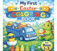 My First Coloring Book for Boys 1-3: Trucks, Dinosaurs, Eggs, and Springtime Fun (Lily & Fred Colors)