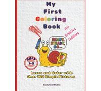 My First Coloring Book for Creative Toddlers Ages 1-3: Learn and Color with over 100 Simple Pictures
