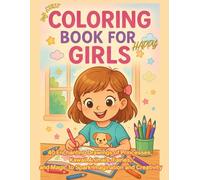 MY FIRST COLORING BOOK FOR HAPPY GIRLS: 40 Enchanting Drawings of Princesses, Kawaii Animals, Fairies, and Magic to Spark Imagination and Creativity