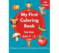 My First Coloring Book for Kids Ages 3-5: A Bilingual Activity Book with English and Spanish Words