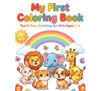 My First Coloring Book for Kids Ages 3-6: Fun and Easy Animals, Birds, Flowers & Cute Designs for Toddlers and Preschoolers | Big Simple Pictures for Boys and Girls
