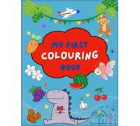 My First Coloring Book for Kids Ages 3-6: Fun and Easy Coloring Pages for Toddlers and Preschoolers - Animals, Princesses, and More!
