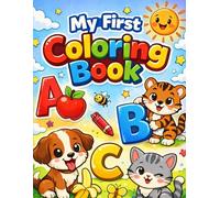 My First Coloring Book for kids: Alphabet, Fruits, Animals and Everyday Things | Easy Coloring Pages for Kids Ages 3-6