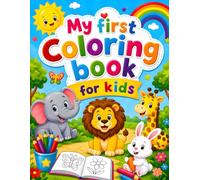 My first coloring book for kids: Fun & Easy Coloring Book for Toddlers and Kids Ages 3-8 | Cute Animals, Birds, sun , Moon , snake & More | Large Simple Designs for Preschool Learning and Creativity