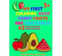 My first coloring book for kids funny fruits and vegetables