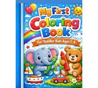 My first coloring book: For toddler kids ages 1-4