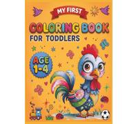 My First Coloring Book for Toddlers: 52 Simple Pages with Big Bold Designs - Animals, Vehicles, Objects & More for Ages 1-4