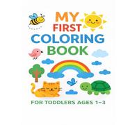 My First Coloring Book: For Toddlers Ages 1-3