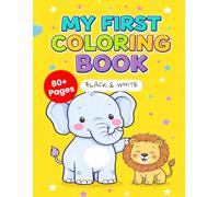 My First Coloring Book for Toddlers Ages 1-4 | 80+ Fun & Easy Pages | Big Bold Outlines | Black & White Coloring Book for Kids: Simple Animals, Shapes ... Preschool & Nursery Kids | Premium Quality
