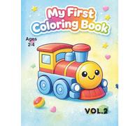 My First Coloring Book for Toddlers Ages 2-4 Volume 2: Big and Easy Coloring Pages with Toys, Animals and Simple Everyday Objects | 20 Cute Beginner ... Pages (EASY Coloring Book Ages 2-4)