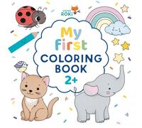 My First Coloring Book for Toddlers Ages 2+: Easy and big coloring pages with animals, toys, and flowers for little hands.