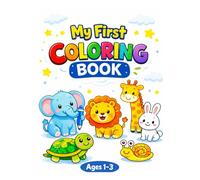 My First Coloring Book for Toddlers Cute Animals Coloring Book for Kids Ages 1-3 Big Simple Pictures | Fun & Easy Coloring Pages: Cute Animals Coloring Book for Toddlers Ages 1-3