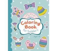 My First Coloring Book For Toddlers: Easter-themed Coloring Pages For Little Children Ages 1-3