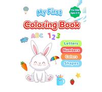 My First Coloring Book For Toddlers: Letters,Numbers,Colors and Shapes Coloring book For Kids Ages 2-4