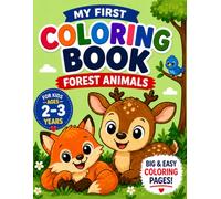 My First Coloring Book: Forest Animals: Big and Easy Coloring Pages for Toddlers Ages 2-3 | Cute Woodland Animals with Thick Lines and Simple Designs for Little Hands
