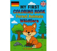 My first coloring book "forest animals" englisch-germany: Englisch-germany (My first coloring book kids 3-8)