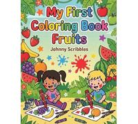 My First Coloring Book - Fruits: 40 Bold and Easy Fruit Illustrations for Toddlers and Kids Ages 3-6 | Simple & Large Healthy Food Designs for Preschoolers with a Bonus Fruit Puzzle