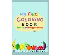 My first coloring book: fruits and vegetables (My firsts)
