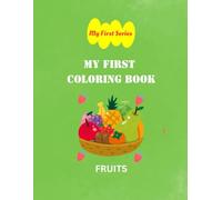 My First Coloring Book: Fruits (My First Series)