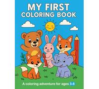 My First Coloring Book: Fun and Easy Animal Coloring Book for Toddlers and Kids Ages 3-8 | Early Learning Activity Book with Cute Creatures