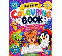 My First Coloring Book: Fun and Easy Coloring Pages for Kids Ages 3-7 | Cute Animals, Simple Objects, and Beginner-Friendly Designs for Preschoolers
