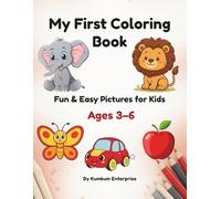 My First Coloring Book: Fun and Easy Pictures for Kids Ages 3-6