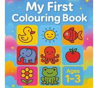 My First Coloring Book: Fun and Simple Coloring Pages for Toddlers | Ages 1-3 | Easy Line Art to Encourage Creativity and Fine Motor Skills