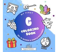 My First Coloring Book: G Words: 40+ G Words & Simple Pictures (Color the Alphabet: A-Z Words & Simple Pictures for Toddlers)