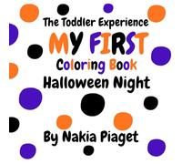 My First Coloring Book: Halloween Night - 50 Cute And Simple Halloween Illustrations To Color For Toddlers And Kids Ages 1-3