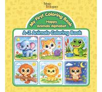 My First Coloring Book Happy Animals Alphabet A-Z Animals Coloring Book: For Toddlers and Kids : Cute Animals Characters, Bold and Easy For Supports Early Alphabet Recognition and Learning