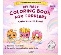MY FIRST COLORING BOOK: Kawaii Food | Big Pictures and Simple Lines for Kids Ages 2 to 5
