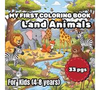MY First Coloring Book - Land Animals: Fun and Educational Coloring pages for Kids Aged 4-8