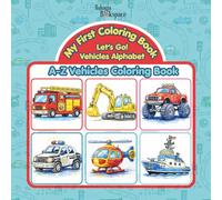 My First Coloring Book Let's Go Vehicles Alphabet A-Z Vehicles Coloring Book: For Toddlers and Kids : Bold and Easy Vehicles For Supports Early Alphabet Recognition and Learning