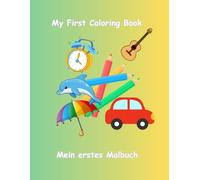 My first Coloring Book -Mein erstes Malbuch: Willkommen in der bunten Welt der Fantasie! Dieses Malbuch wurde speziell für kleine Künstler ab 3 Jahren ... voller fröhlicher, kindgerechter So So So