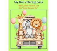 My first coloring book: “My Animal Friends and the World Around Me”