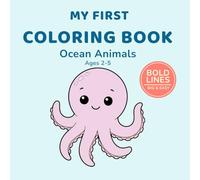 My First Coloring Book: Ocean Animals Ages 2-5: Big and Easy Sea Animal Designs | Simple Underwater Coloring Pages for Toddlers