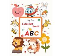 My First Coloring Book of ABC: Big & Simple Pictures with 5 Things to Color for Every Letter | For Toddlers and Preschoolers Ages 2-5