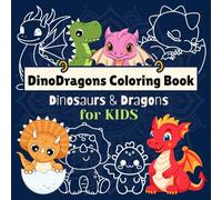 My First Coloring Book of Baby Dinosaurs and Dragons: A Bold and Easy Coloring Book with Cute and Simple Designs for Toddlers and Preschoolers
