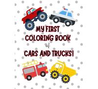 My First Coloring Book of Cars and Trucks!