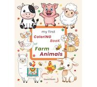 My First Coloring Book of Farm Animals: 100 Fun & Friendly Farm Animals to Color and Learn - Perfect for Toddlers & Kids Ages 2-7